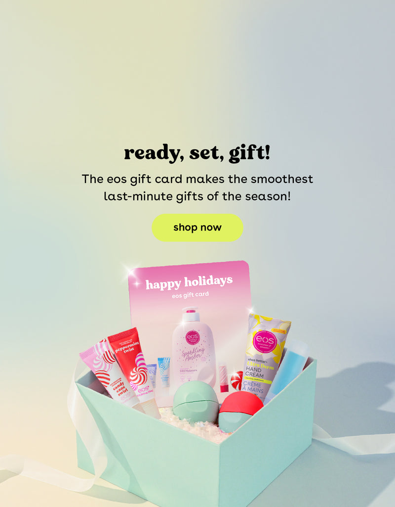 The eos gift card makes the smoothest last-minute gifts of the season!