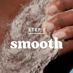 Step 1: Smooth with our Pre-Shave Sugar Scrub. Model applying sugar scrub to leg, exfoliating skin