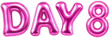 Pink metallic balloon-style letters spelling 'DAY 8' on a plain white background.